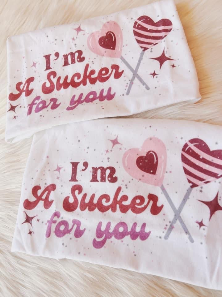 I’m a sucker for you Valentines tee
