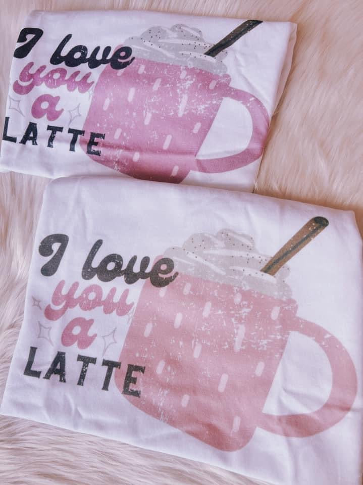 Love you a latte valentines tee